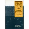 thumbnail image 1 of Pre-Owned Strong Parties and Lame Ducks: Presidential Partyarchy and Factionalism in Venezuela (Paperback) 0804729611 9780804729611, 1 of 1
