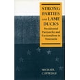 thumbnail image 1 of Presidential Partyarchy and Factionalism Strong Parties and Lame Ducks: Presidential Partyarchy and Factionalism in Venezuela, (Paperback), 1 of 1