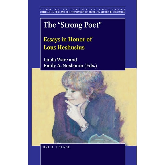Studies in Inclusive Education The Strong Poet: Essays in Honor of Lous Heshusius, Book 44, (Paperback)