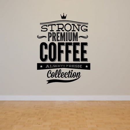 Strong Premium Coffee Always Fresh Collection Decal - 36 Inches