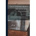 thumbnail image 1 of Our Strong Rods Broken and Withered : a Discourse Upon the Recent Decease of Calhoun, Clay, and Webster, Delivered at the Central Presbyterian Church on the 14th Day of November, 1852 (Paperback), 1 of 1