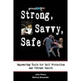 thumbnail image 1 of Pre-Owned Strong, Savvy, Safe: Empowering Tools for Self Protection and Vibrant Health (Paperback) 069254402X 9780692544020, 1 of 1