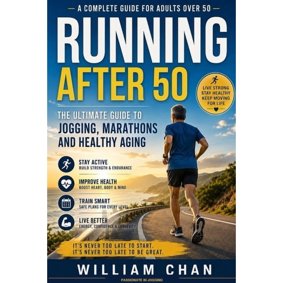 Strong Steps After 50: A Marathon Runner's Guide to Healthy Aging, Safe Running, Weight Management, and Lifelong Strengt, (Paperback)
