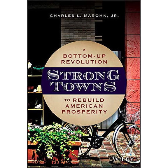 Pre-Owned Strong Towns: A Bottom-Up Revolution to Rebuild American Prosperity Paperback