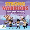 thumbnail image 1 of Strong Warriors Knights, Vikings and Heroes Coloring for Boys Ages 8-12 (Paperback), 1 of 1