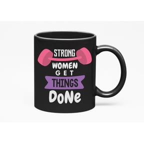 Strong Women Get Things Done, Hustle & Goal Digger, Black 11oz Ceramic Mug