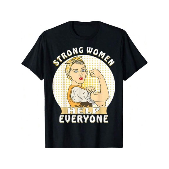 Strong Women Help Everyone Empowerment Graphic T-Shirt Rosie the Riveter Style Feminist Apparel for Women