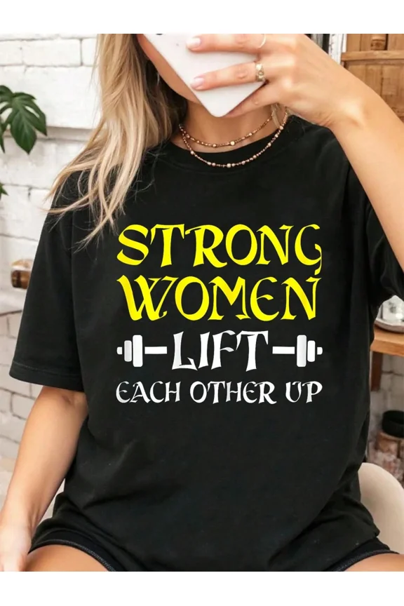 Strong Women Lift Each Other Up Inspirational Graphic T-Shirt for Women, Empowerment Fitness Gym Tee, Black Short Sleeve Cotton Top