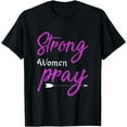 thumbnail image 1 of Strong Women Pray Jesus T-Shirt, 1 of 4