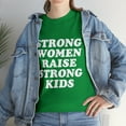 thumbnail image 1 of Strong Women Raise Strong Kids T-Shirt, 1 of 2