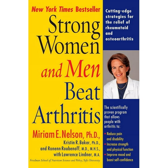 Strong Women and Men Beat Arthritis : Cutting-Edge Strategies for the Relief of Rheumatoid and Osteoarthritis (Paperback)
