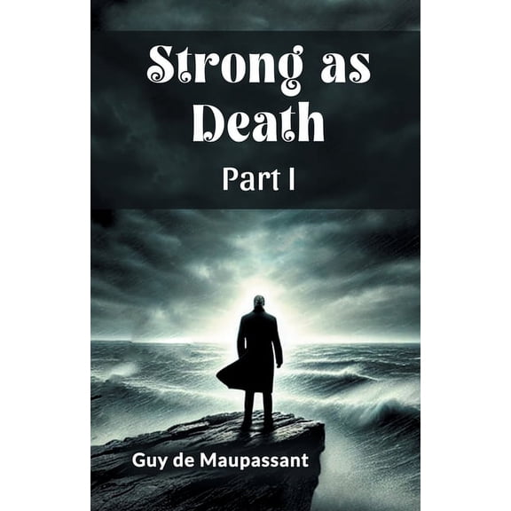 Strong as Death Part I, (Paperback)