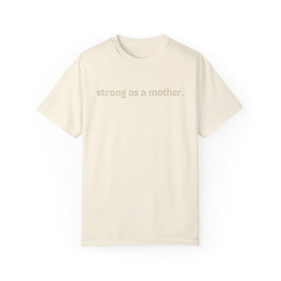 Strong as a Mother Shirt | Trendy Comfort Colors Empowering Mom T-Shirt