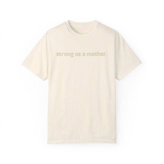 Strong as a Mother Shirt | Trendy Comfort Colors Empowering Mom T-Shirt