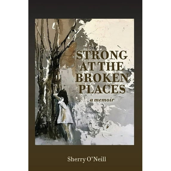 Strong at the Broken Places, (Paperback)