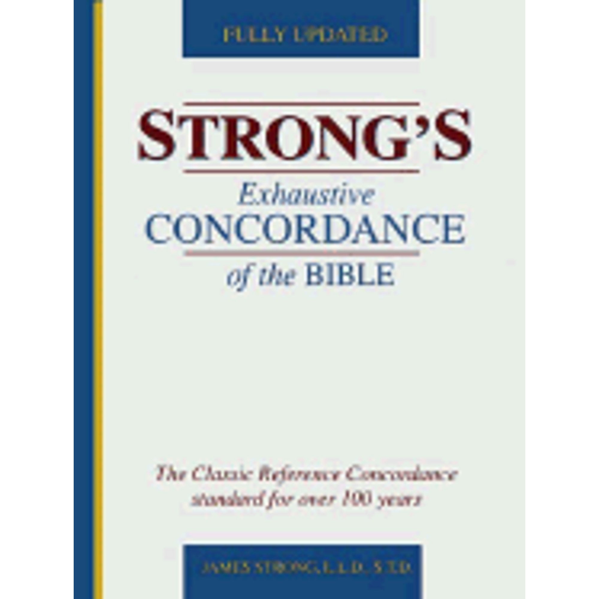 Pre-Owned Strong's Exhaustive Concordance of the Bible: Showing Every Word of the Text of the King James Version of the Canonical Books of the Bible and Every Occurrence Hardcover - USED