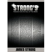 JAMES STRONG Strong's Hebrew Dictionary of the Bible (Strong's Dictionary), (Paperback)