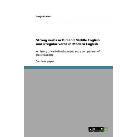 Strong Verbs in Old and Middle English and Irregular Verbs in Modern English