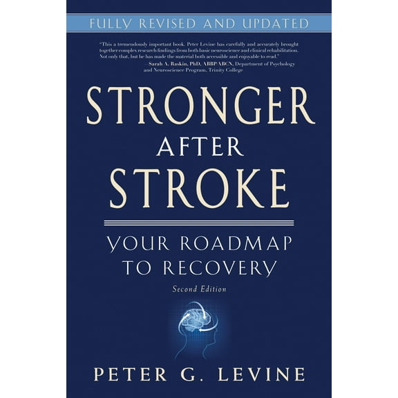 Stronger After Stroke, Second Edition: Your Roadmap to Recovery (Paperback) by Peter Levine