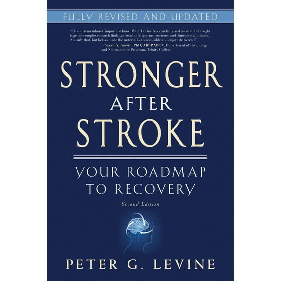 Stronger After Stroke, Second Edition: Your Roadmap to Recovery (Paperback) by Peter Levine