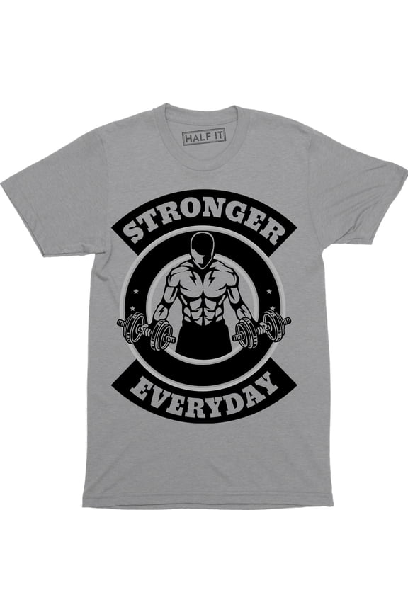 Stronger Everyday Men Weight Lifting Gym Training Bodybuilding Tee Shirt