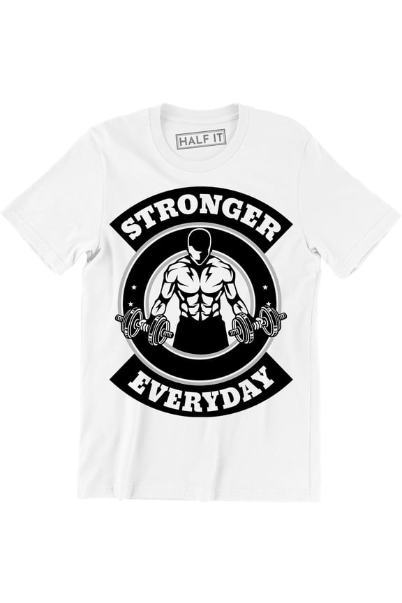 Stronger Everyday Men Weight Lifting Gym Training Bodybuilding Tee Shirt
