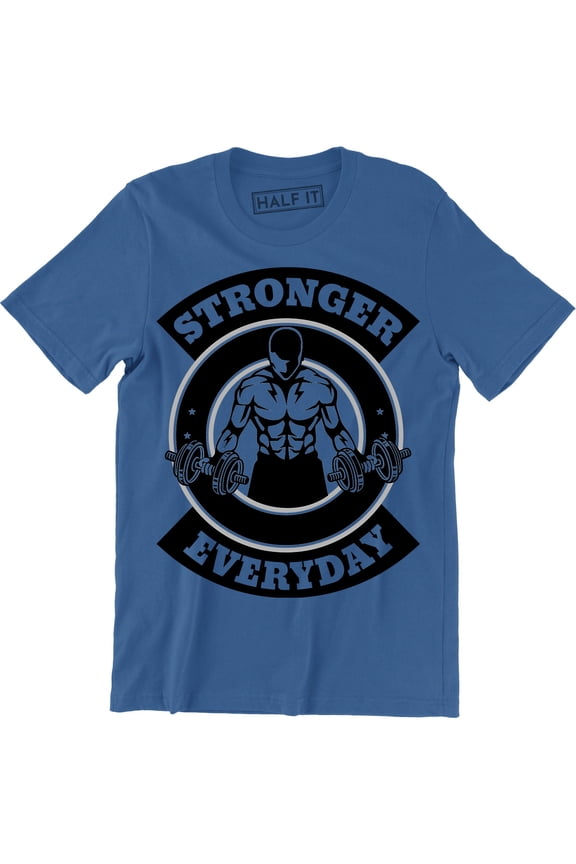 Stronger Everyday Men Weight Lifting Gym Training Bodybuilding Tee Shirt