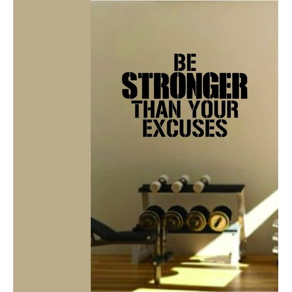 Be Stronger than Your Excuses Gym Quote Fitness Health Work Out Decal Sticker Wall Vinyl Art Wall Room Decor Weights Lift Dumbbell Motivation Inspirational