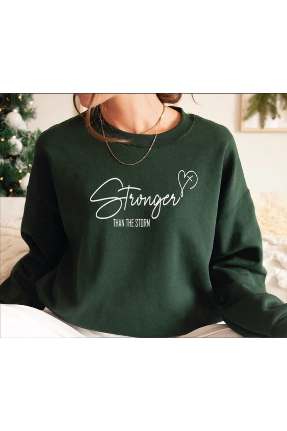 Stronger Than The Storm Sweatshirt & Sweatshirt, Bible Verse Sweater, Christian Sweater, Reigious Sweatshirt, Christian Apparel, IMC954 All Size S-5Xl