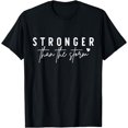 thumbnail image 1 of Stronger Than The Storm Funny Quotes T-Shirt, 1 of 3