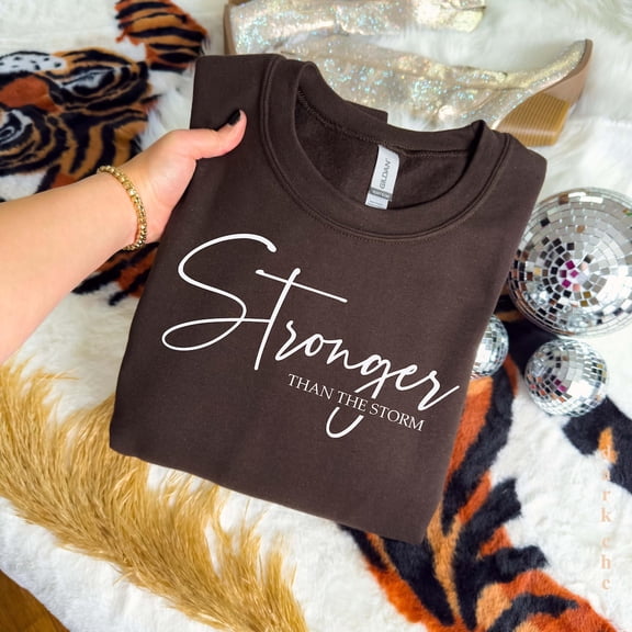 Stronger Than The Storm Sweatshirt: Christian Crewneck Apparel All Size S-5Xl