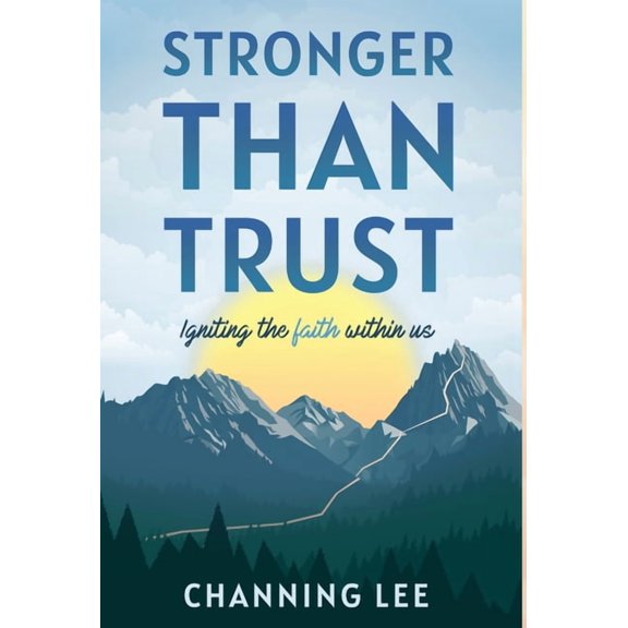 Stronger Than Trust: Igniting the Faith Within Us, (Hardcover)