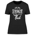 thumbnail image 1 of Stronger Than You Think Font T-Shirt Women -Image by Shutterstock, Female x-Large, 1 of 2