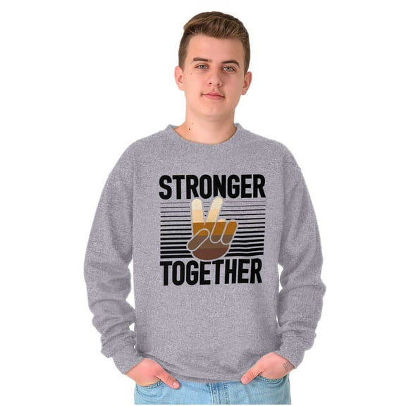 Stronger Together Peace Sign Equality Sweatshirt for Men or Women Brisco Brands X