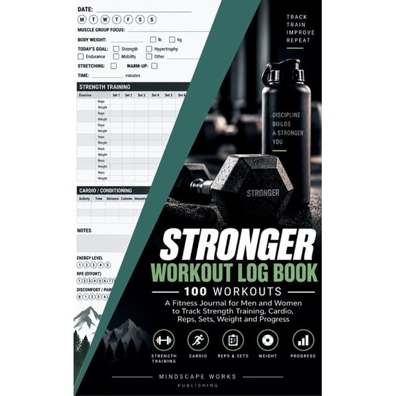 Stronger Workout Log Book: 100-Workout Fitness Journal for Men and Women to Track Strength Training, Cardio, Reps, Sets,, (Hardcover)