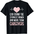 thumbnail image 1 of Strongest Women Caregivers Caregiving Caregiver T-Shirt, 1 of 4