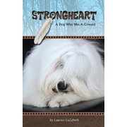 Strongheart A Dog Who Was A Coward Paperback by Laurice Lazebnik