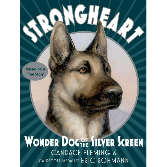 Strongheart: Wonder Dog of the Silver Screen (Hardcover)