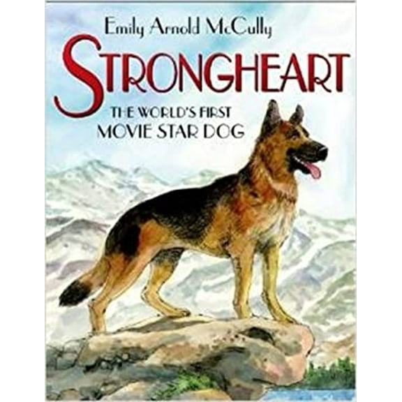 Pre-Owned Strongheart: The World's First Movie Star Dog (Hardcover) 0805094482 9780805094480