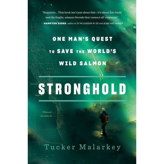 Stronghold: One Man's Quest to Save the World's Wild Salmon, (Paperback)