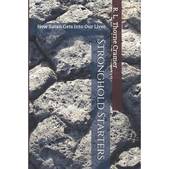 Stronghold Starters: How Satan Gets Into Our Lives (Paperback)