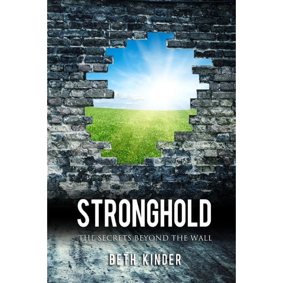 Stronghold: The Secrets Beyond the Wall (Paperback) by Beth Kinder