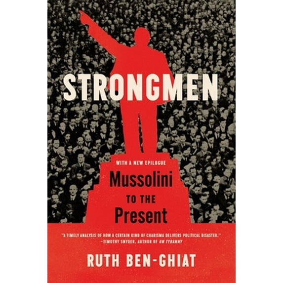 Pre-Owned Strongmen : Mussolini to the Present, Paperback by Ben-Ghiat, Ruth, ISBN 0393868419, ISBN-13 9780393868418