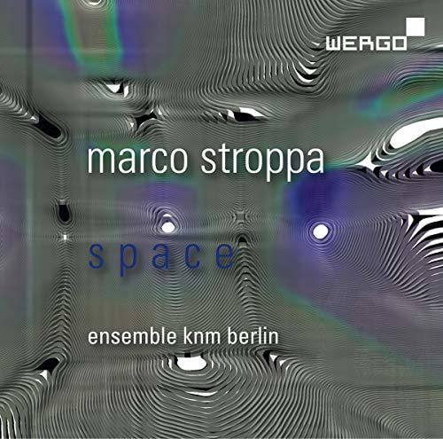 Stroppa / Ensemble KNM Berlin - Space - Music & Performance - CD