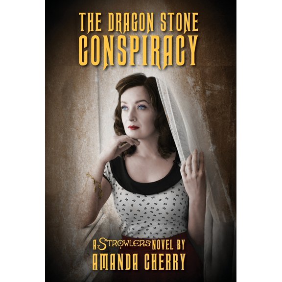 Strowlers The Dragon Stone Conspiracy: A Strowlers Novel, Book 1, (Hardcover)