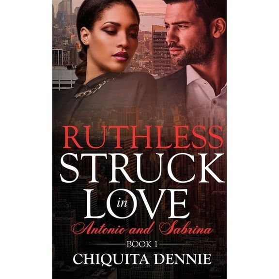 Struck in Love Ruthless: A Steamy, Enemies to Lovers, Fling, Dark Mafia Romance (Struck In Love Book 1), Book 1, (Paperback)