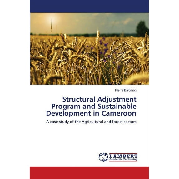 Structural Adjustment Program and Sustainable Development in Cameroon (Paperback)
