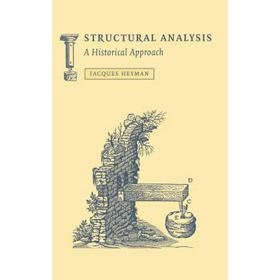 Pre-Owned Structural Analysis: A Historical Approach (Hardcover) by Jacques Heyman, Heyman Jacques