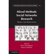 Structural Analysis in the Social Scienc Mixed Methods Social Networks Research, Book 36, Hardcover