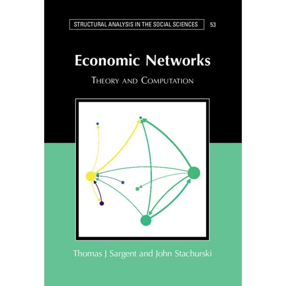 Structural Analysis in the Social Scienc Economic Networks, Book 53, (Paperback)
